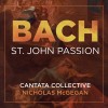 Cantata Collective - Bach St. John Passion, BWV 245