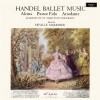 Handel - Ballet Music - Alcina, Ariodante, Il pastor fido - Neville Marriner