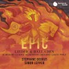 Epic - Stephane Degout, Simon Lepper