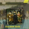Polish Lute Music of the Renaissance - Joachim Held