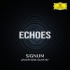 Signum Saxophone Quartet - Echoes