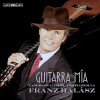 Franz Halasz - Guitarra Mía Tangos by Gardel and Piazzolla
