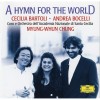 A Hymn for the World - Cecilia Bartoli, Andrea Bocelli, Myung Whun Chung