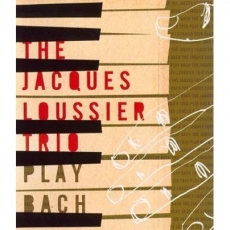 Jacques Loussier Trio - The Original Play Bach Trio  Play Bach