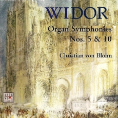 Charles-Marie Widor - Organ Symphonies Nrr. 5 & 10 (von Blohn)