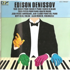 Edison Denissov - Trio, Sonate, Signes en Blank, 3 Pieces (Armengaud, Pennetier, Erlich)