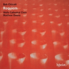 Bob Chilcott - Requiem & Other Works