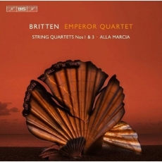 Britten - String Quartets Nos. 1 & 3; Alla Marcia - Emperor Quartet