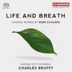 René Clausen - Life and Breath: Choral works