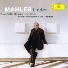 Mahler. Lieder (Quasthoff, Urmana, von Otter - Boulez)