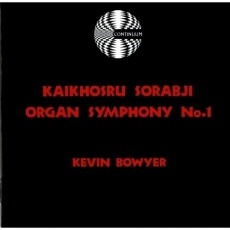 Sorabji - Organ Symphony No. 1 (Bowyer)