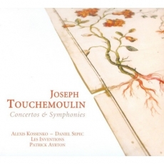 Touchemoulin - Concertos & Symphonies (Alexis Kossenko, Daniel Sepec; Les Inventions, Patrick Ayrton)