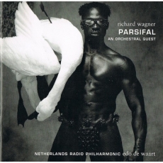 Wagner - Parsifal, an Orchestral Quest (Edo de Waart, Netherlands Radio PO)