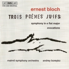 Bloch - Symphony. Evocations. 3 Jewish Poems