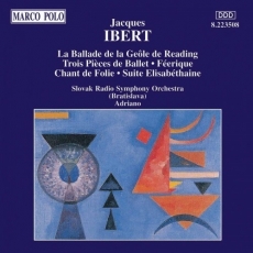 Jacques Ibert - La Ballade De La Geole De Reading, Les Rencontres, Feerique, Chant De Folie, Suite Elisabethaine