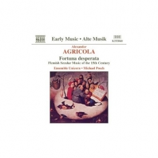 Agricola Alexander - Fortuna desperata: Flemish Secular Music of the XV Cent.
