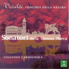 Vivaldi - Concerto della Natura - Sonatori de la Gioiosa Marca, Carmignola