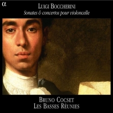 Les Basses Réunies • Bruno Cocset — Luigi Boccherini: Sonates & Concertos Pour Violoncelle