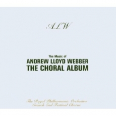 The Music Of Andrew Lloyd Webber . The Choral Album