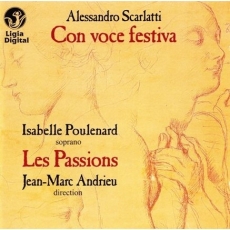 Scarlatti Alessandro – Cantate e concerti: Con voce festiva (Isabelle Poulenard, Serge Tizac, Les Passions)