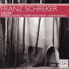 Schreker / Lieder - Noemi Nadelmann, Andreas Schmidt & Adrian Baianu