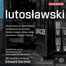 Lutosławski - Vocal Works - Edward Gardner