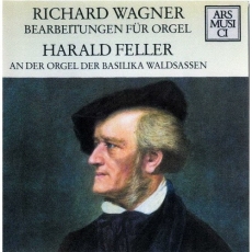Wagner - Organ Transcriptions - Harald Feller