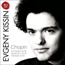 Chopin - 24 Preludes, Sonata No.2, Polonaise Op.53 - Evgeny Kissin