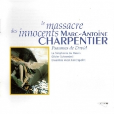Charpentier - Le massacre des innocents; Psaumes de David