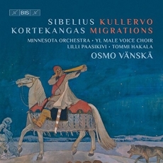 Sibelius - Kullervo; Kortekangas - Migrations