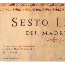 Monteverdi - Sesto Libro dei Madrigali - La Venexiana