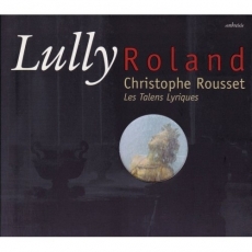 Lully - Roland - Christophe Rousset