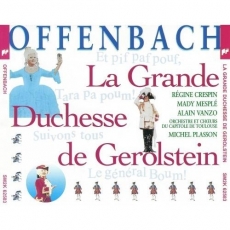 Offenbach - La Grande Duchesse de Gerolstein - Plasson