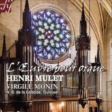 Henri Mulet - Complete Organ Works - Virgile Monin