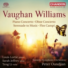 Vaughan Williams - Serenade to Music, Oboe Concerto, Flos Campi, Piano Concerto - Peter Oundjian