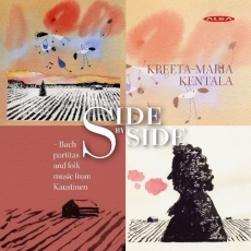 Side by Side: Bach partitas and folk music from Kaustinen - Kreeta-Maria Kentala
