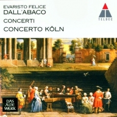 Dall'Abaco - Concerti op. 2, 5, 6 - Concerto Koln