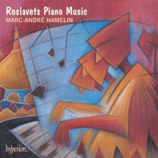 Roslavets - Piano Music - Marc-Andre Hamelin