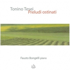 Tonino Tesei - Preludi ostinati - Fausto Bongelli