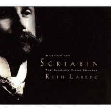 Scriabin - Complete Piano Sonatas - Ruth Laredo