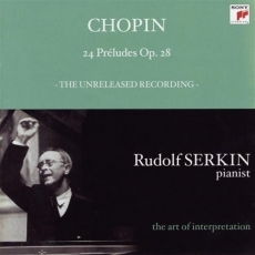 Chopin - 24 Preludes, Op. 28 - Rudolf Serkin