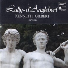 Lully - d'Anglebert - Kenneth Gilbert