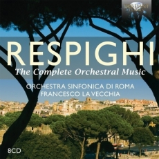 Respighi - The Complete Orchestral Music - Francesco La Vecchia