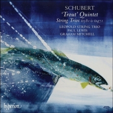 Schubert - 'Trout' Quintet; String Trios, D581, D471