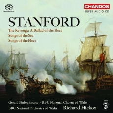 Stanford - The Revenge: A Ballad of the Fleet; Songs of the Sea; Songs of the Fleet - Richard Hickox