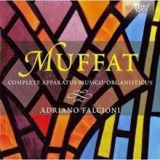 Georg Muffat - Complete Apparatus Musico-Organisticus - Adriano Falcioni