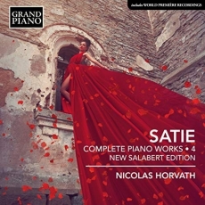 Satie - Complete Piano Works, Vol. 4 - Nicolas Horvath