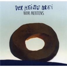 Wim Mertens - Der Heisse Brei
