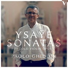 Ysaye - Six Sonatas for solo violin Op. 27 - Paolo Ghidoni