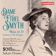 Dame Ethel Smyth - Mass in D. Overture to 'The Wreckers' - Sakari Oramo
